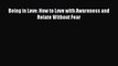 [Download PDF] Being in Love: How to Love with Awareness and Relate Without Fear PDF Free