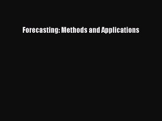 Read Forecasting: Methods and Applications Ebook Free