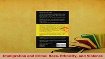 Read  Immigration and Crime Race Ethnicity and Violence Ebook Free