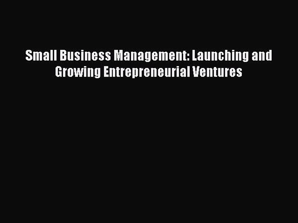 Download Small Business Management: Launching and Growing Entrepreneurial Ventures PDF Free