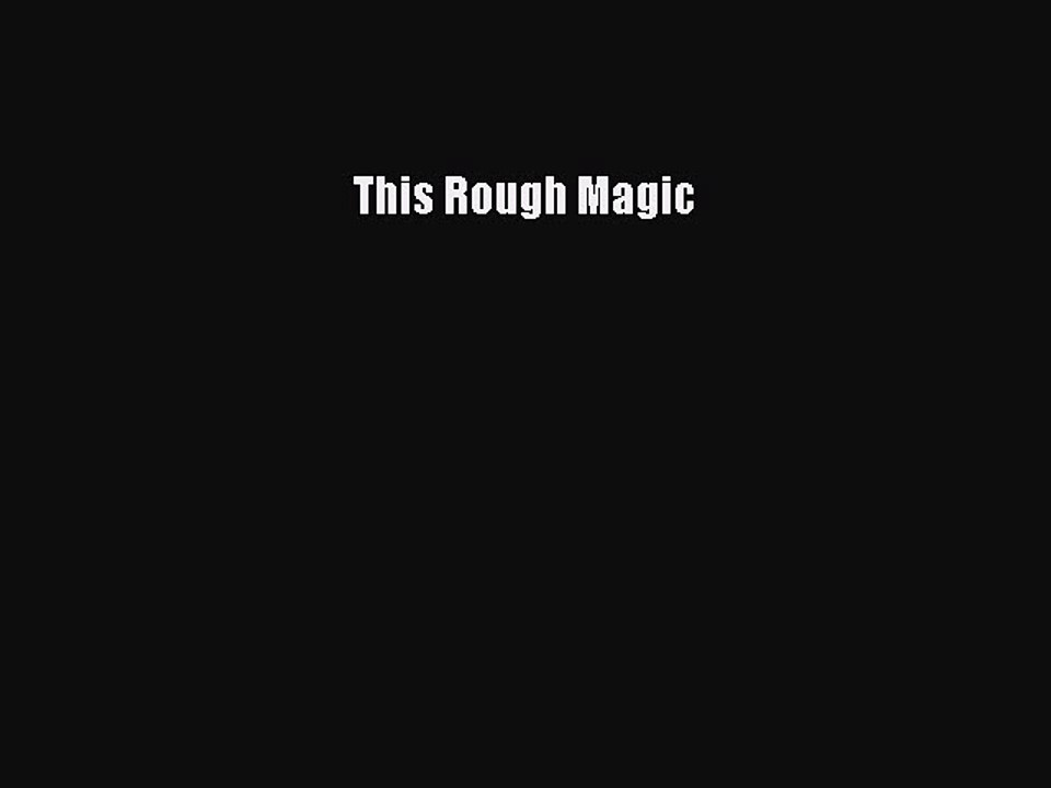 [Download PDF] This Rough Magic Read Online