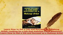 PDF  Learn How to Get a Job and Succeed as a Makeup Artist Looking for a job that matches YOUR Read Full Ebook