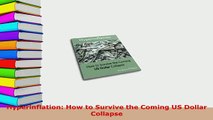PDF  Hyperinflation How to Survive the Coming US Dollar Collapse Read Full Ebook