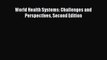 PDF World Health Systems: Challenges and Perspectives Second Edition Free Books