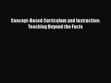 Read Concept-Based Curriculum and Instruction: Teaching Beyond the Facts Ebook