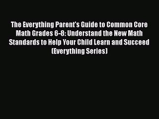 Read The Everything Parent's Guide to Common Core Math Grades 6-8: Understand the New Math