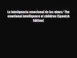 Read ‪La inteligencia emocional de los ninos/ The emotional intelligence of children (Spanish