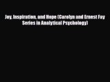 Read ‪Joy Inspiration and Hope (Carolyn and Ernest Fay Series in Analytical Psychology)‬ Ebook
