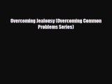 Download ‪Overcoming Jealousy (Overcoming Common Problems Series)‬ Ebook Online