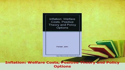Download  Inflation Welfare Costs Positive Theory and Policy Options Download Full Ebook
