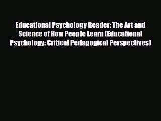 Read ‪Educational Psychology Reader: The Art and Science of How People Learn (Educational Psychology:‬