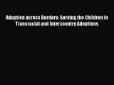 [PDF] Adoption across Borders: Serving the Children in Transracial and Intercountry Adoptions