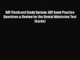 Download DAT Flashcard Study System: DAT Exam Practice Questions & Review for the Dental Admission