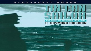 Read Tin Can Sailor  Life Aboard the USS Sterett  1939 1945  Bluejacket Books  Ebook pdf download