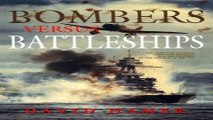 Read Bombers Versus Battleships  The Struggle Between Ships and Aircraft for the Control of the