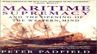 Read Maritime Supremacy and the Opening of the Western Mind  Naval Campaigns that Shaped the