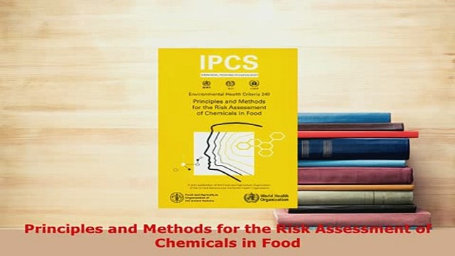 PDF Principles and Methods for the Risk Assessment of Chemicals in Food Ebook