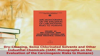 Download  DryCleaning Some Chlorinated Solvents and Other Industrial Chemicals IARC Monographs on PDF Full Ebook