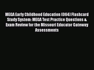Download MEGA Early Childhood Education (064) Flashcard Study System: MEGA Test Practice Questions