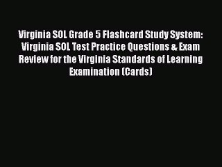PDF Virginia SOL Grade 5 Flashcard Study System: Virginia SOL Test Practice Questions & Exam