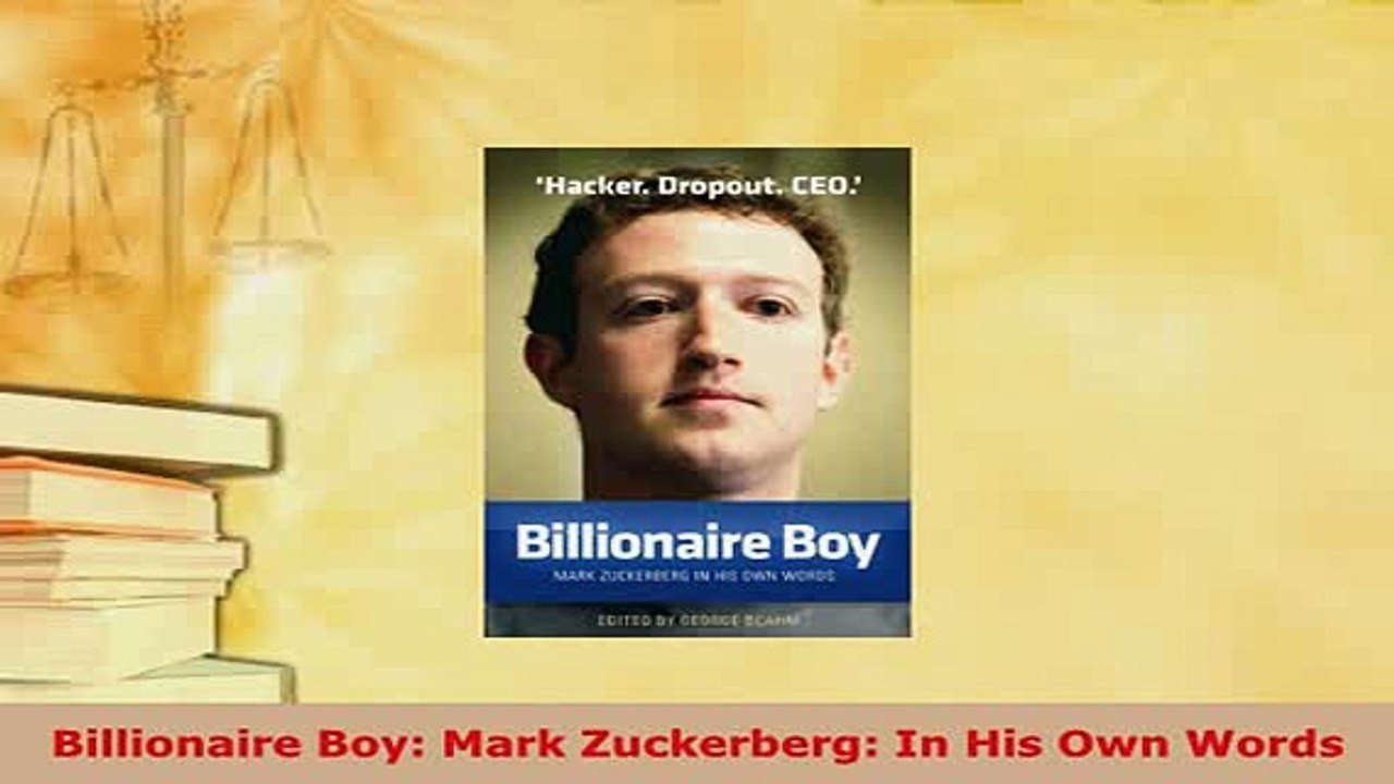 Download  Billionaire Boy Mark Zuckerberg In His Own Words  Read Online