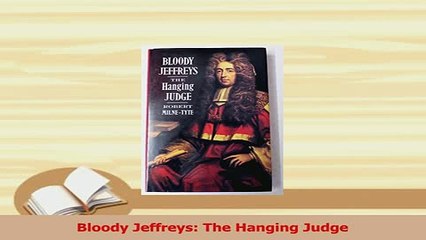Download  Bloody Jeffreys The Hanging Judge Ebook Online