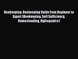 Download Beekeeping: Beekeeping Guide from Beginner to Expert (Beekeeping Self Sufficiency