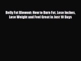 Read ‪Belly Fat Blowout: How to Burn Fat Lose Inches Lose Weight and Feel Great in Just 10