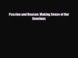 Read ‪Passion and Reason: Making Sense of Our Emotions‬ PDF Online