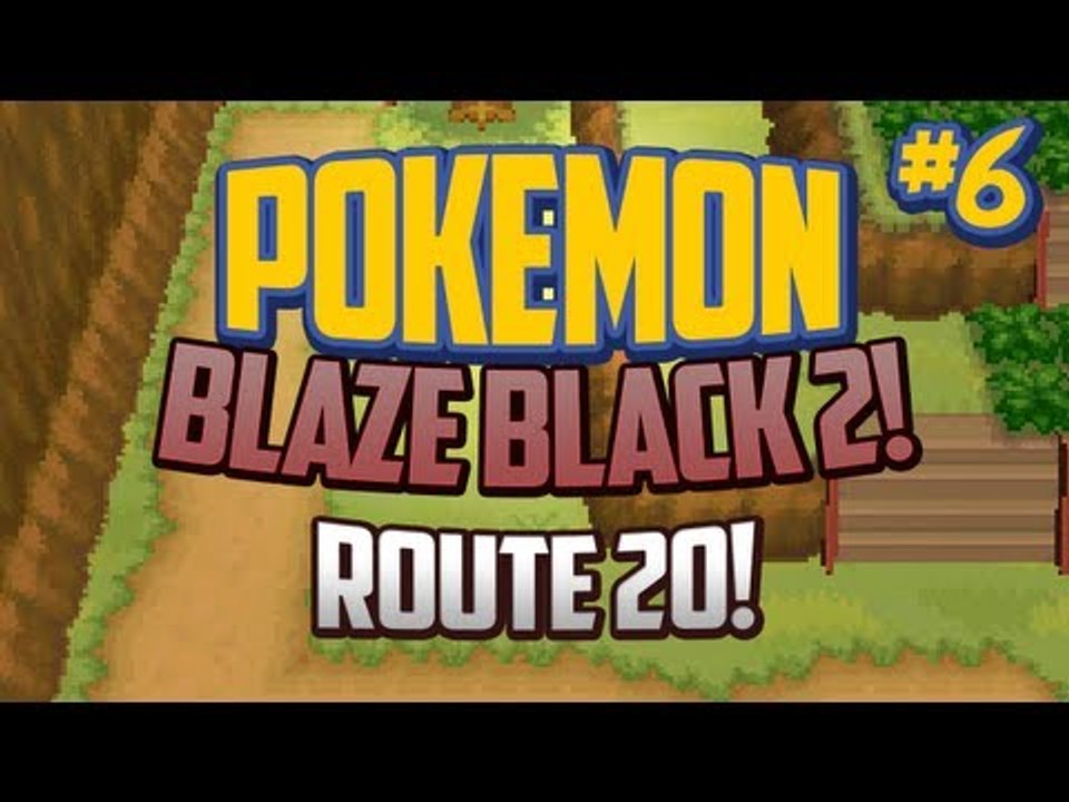 Pokemon Blaze Black 2 Lets Play Ep.6 ROUTE 20!