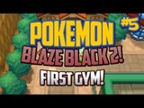 Pokemon Blaze Black 2 Lets Play Ep.5 FIRST GYM! BASIC BADGE