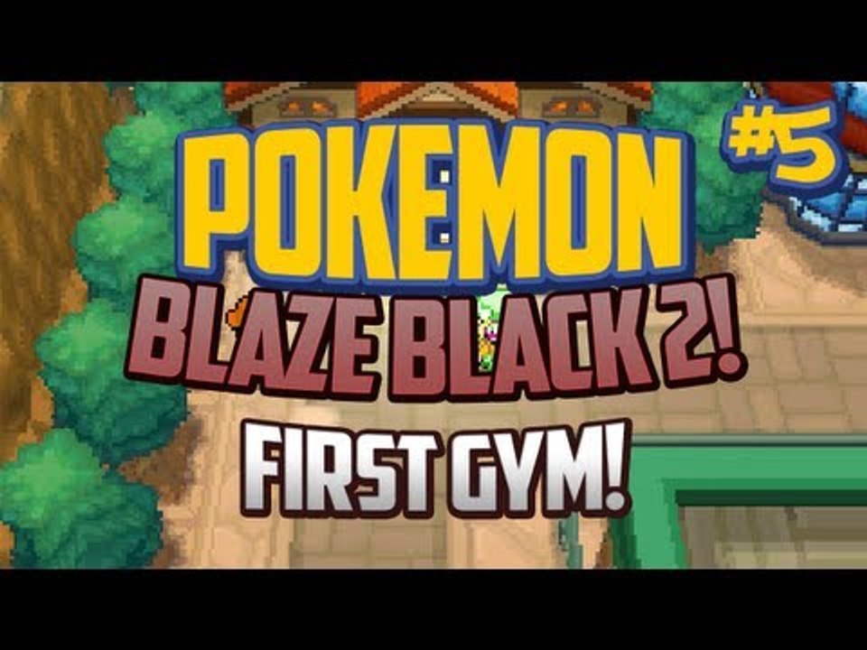 Pokemon Blaze Black 2 Lets Play Ep.5 FIRST GYM! BASIC BADGE