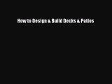Download How to Design & Build Decks & Patios PDF Free