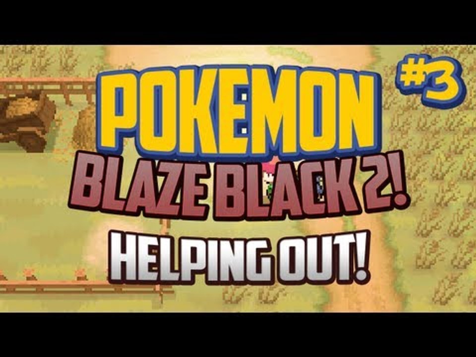 Pokemon Blaze Black 2 Lets Play Ep.3 HELPING OUT!