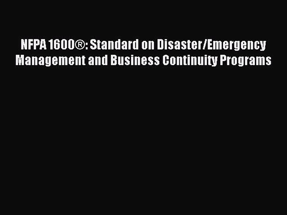 Read NFPA 1600®: Standard on Disaster/Emergency Management and Business Continuity Programs