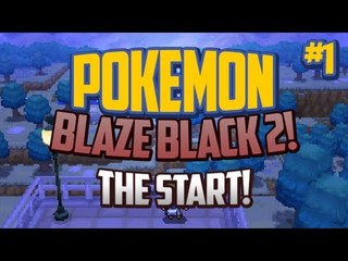 Pokemon Blaze Black 2 Lets Play Ep.1 THE START!