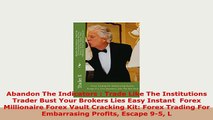 Download  Abandon The Indicators  Trade Like The Institutions Trader Bust Your Brokers Lies Easy Read Full Ebook