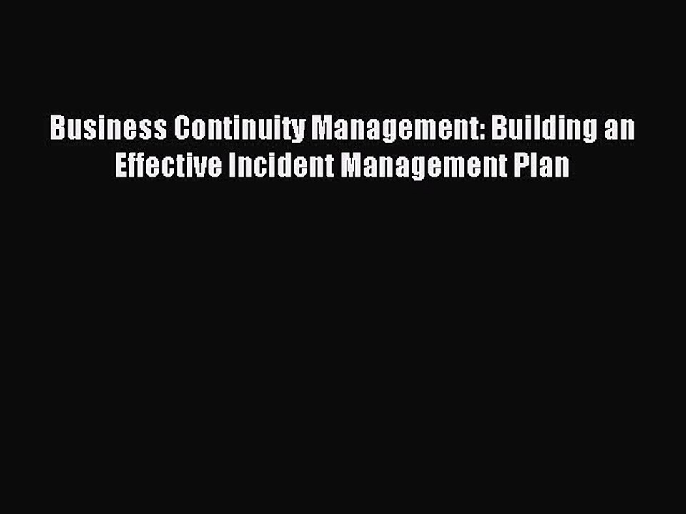 Download Business Continuity Management: Building an Effective Incident Management Plan PDF