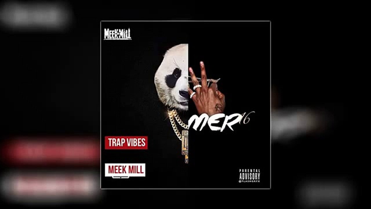 Meek Mill - Trap Vibes (Summer Sixteen & Panda Freestyle)