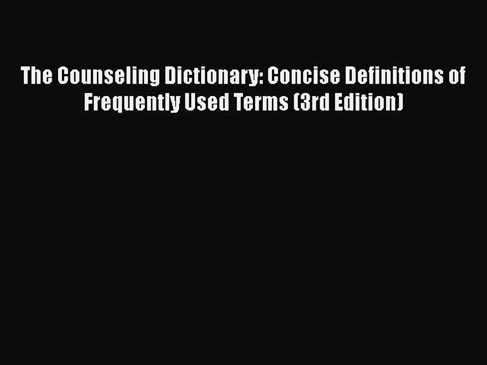 Read The Counseling Dictionary: Concise Definitions of Frequently Used Terms (3rd Edition)