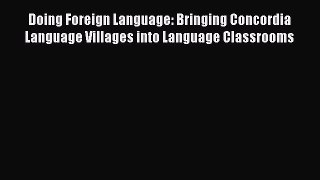 Read Doing Foreign Language: Bringing Concordia Language Villages into Language Classrooms