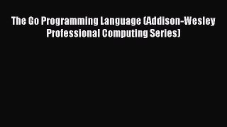 Read The Go Programming Language (Addison-Wesley Professional Computing Series) PDF Free