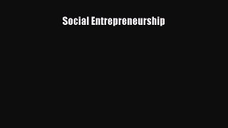 Read Social Entrepreneurship Ebook Free