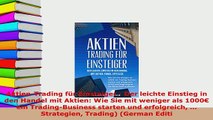 Download  AktienTrading für Einsteiger  Der leichte Einstieg in den Handel mit Aktien Wie Sie mit Read Online