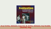 Download  Eval Ortho Athletic Injuries  Ortho Athletic Inj Hndbk Sa549 Pkg PDF Online