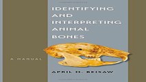 Read Identifying and Interpreting Animal Bones  A Manual  Texas A M University Anthropology