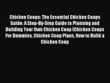Read Chicken Coops: The Essential Chicken Coops Guide: A Step-By-Step Guide to Planning and