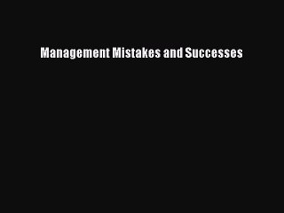 Read Management Mistakes and Successes Ebook Free