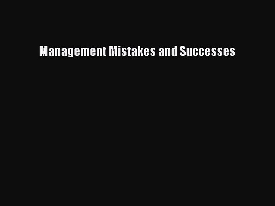 Read Management Mistakes and Successes Ebook Free
