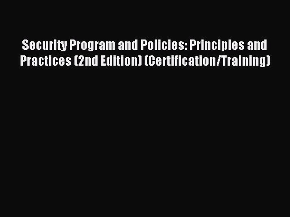 Read Security Program and Policies: Principles and Practices (2nd Edition) (Certification/Training)
